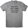 Does this shirt make my crotch look big?