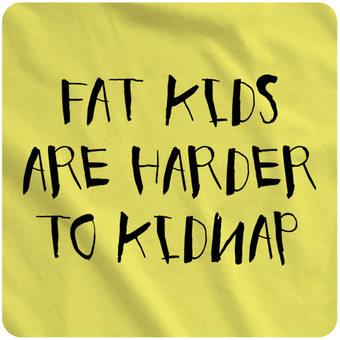 Fat Kids are Harder to Kidnap