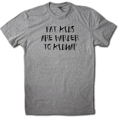 Fat Kids are Harder to Kidnap