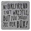 My girlfriend can't wrestle...