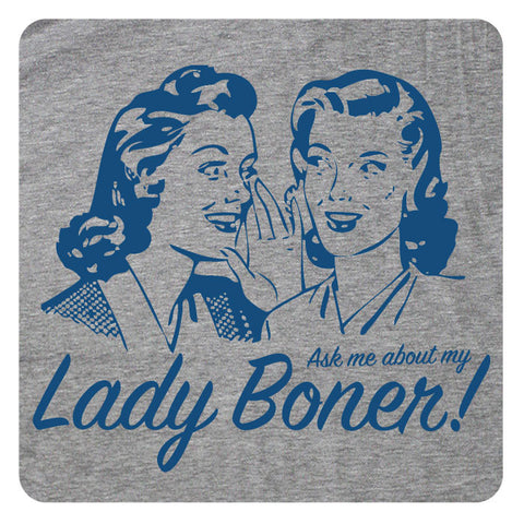 Ask me about my Lady Boner!
