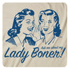 Ask me about my Lady Boner!