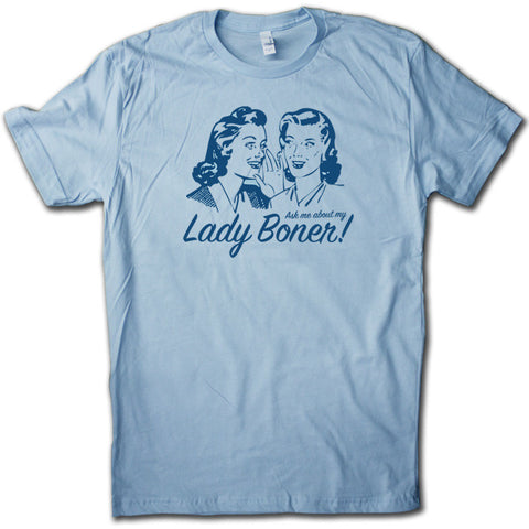 Ask me about my Lady Boner!