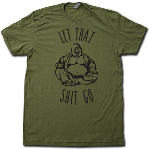 LET THAT SH*T GO