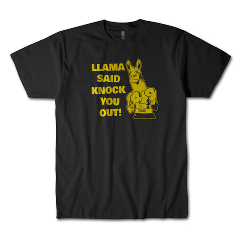 Llama said knock you out!