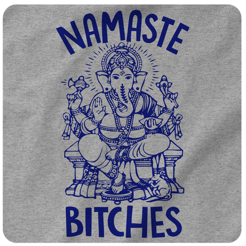 Namaste, Bitches!
