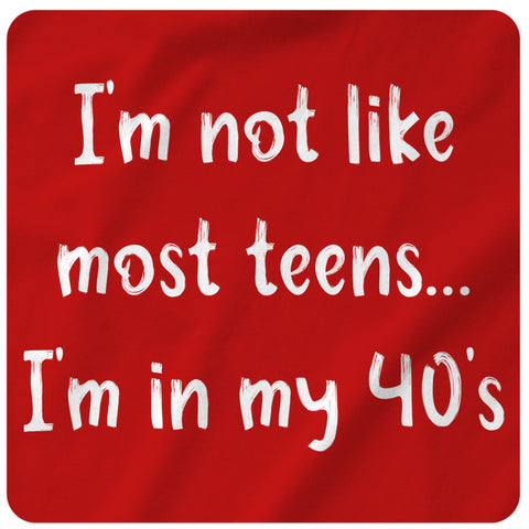 I'm not like most teens...