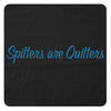 Spitters are Quitters