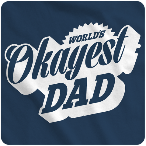 World's Okayest Dad